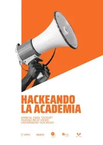 Manual para guisar nuevas relaciones universidad-sociedad. Hackeando la academia